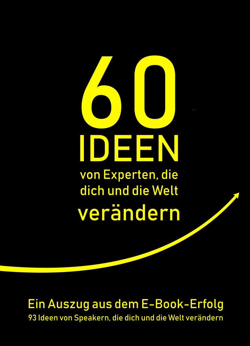 60 Ideen von Experten, die dich und die Welt verändern